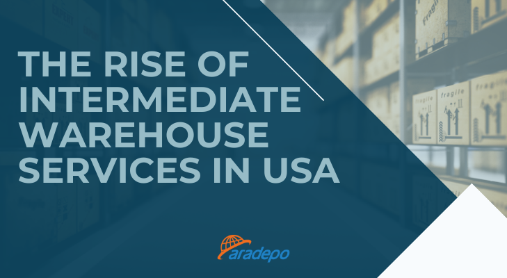 The Rise of Intermediate Warehouse Services in USA