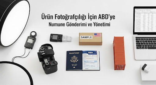 Ürün Fotoğrafçılığı İçin ABD'ye Numune Gönderimi ve Yönetimi
